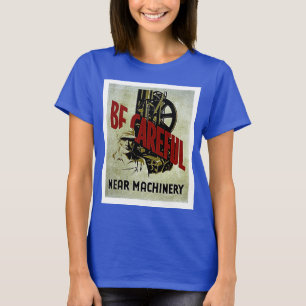 Camiseta Tenga cuidado cerca de la máquina - Poster de segu