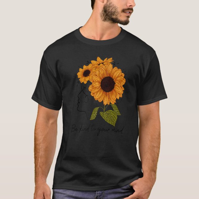 Camiseta Tenga Cuidado Con La Salud Mental Del Girasol (Anverso)