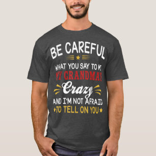 Camiseta Tenga cuidado con lo que me dice el loco M de mi a