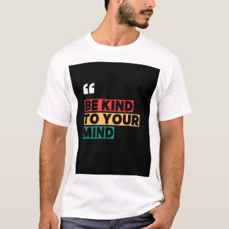 Camiseta Tenga cuidado con su mente - Salud mental motivado