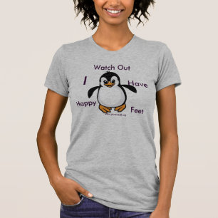 Camiseta Tenga cuidado, I, tenga, los pies felices