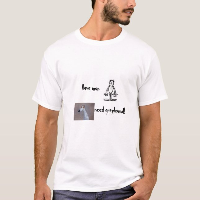 Camiseta ¡Tenga el hombre, galgo de la necesidad! (Anverso)