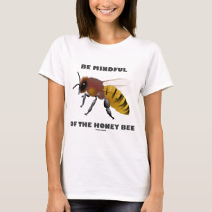 Camiseta Tenga En Cuenta La Abeja De La Miel (Actitud Apiar