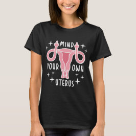 Camiseta Tenga En Cuenta Su Propia Elección De Pro Feminist