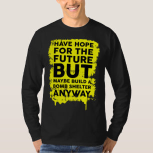 Camiseta Tenga Esperanza Para El Futuro Pero Construya Un R