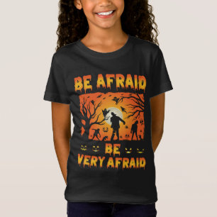Camiseta tenga miedo de tener mucho miedo - asuste el regal