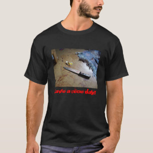 Camiseta ¡tenga un día agradable!