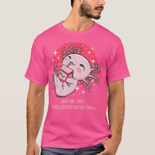 Camiseta Tenga Un Día Axolomazante Axolotl Memes Salamander