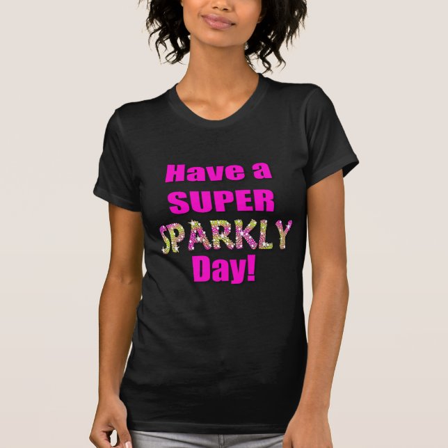 Camiseta ¡Tenga un día brillante estupendo! (Anverso)