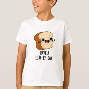 Camiseta Tenga un día fabuloso Pan divertido 