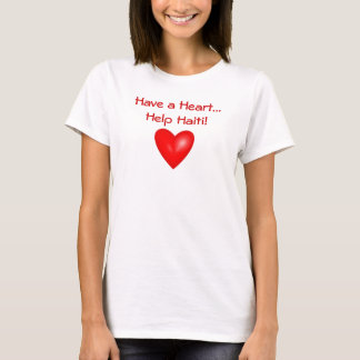 Camiseta ¡Tenga una ayuda Haití del corazón…!