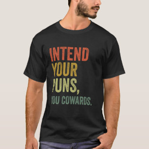 Camiseta Tengan en cuenta sus juegos de palabras cobardes d