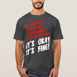 Camiseta Tengan Miedo De Estar Enojados Estén Preocupados D