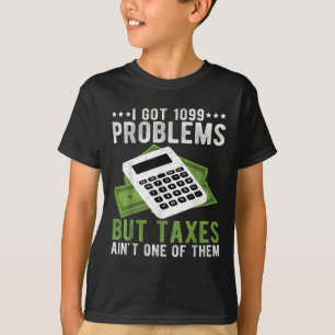 Camiseta Tengo 1099 Problemas Pero Impuestos En Un Ataque G