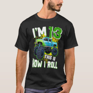 Camiseta Tengo 13 años así es como hago rodar Monster Truck