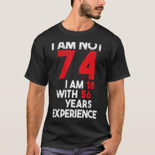 Camiseta Tengo 18 74º Cumpleaños 74 Años