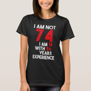 Camiseta Tengo 18 74º Cumpleaños 74 Años