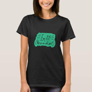 Camiseta Tengo 18 años Este es un cumpleaños viejo
