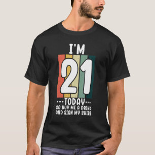 Camiseta Tengo 21 años, así que compre una bebida y un Rótu