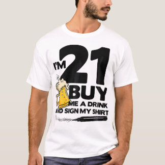 Camiseta Tengo 21 Años Y Me Compraré Una Bebida Y Un Rótulo