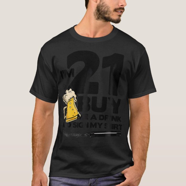 Camiseta Tengo 21 Años Y Me Compraré Una Bebida Y Un Rótulo (Anverso)