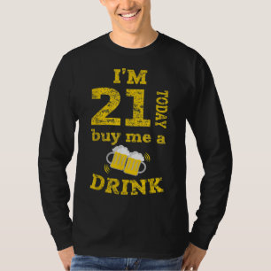 Camiseta Tengo 21 años y me compro una bebida regalo de cum