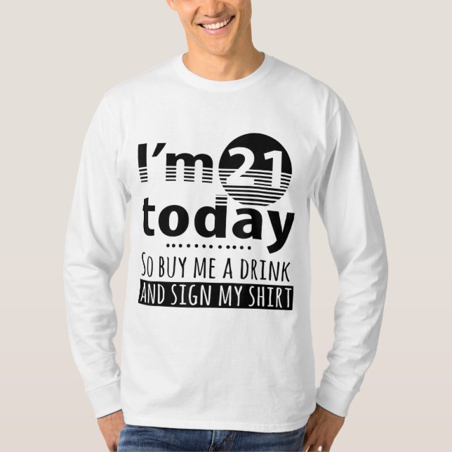Camiseta Tengo 21 años y me compro una bebida y un Rótulo. (Anverso)