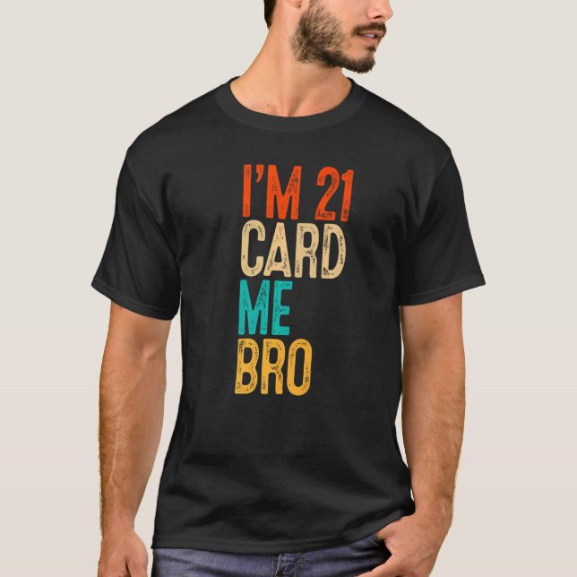 Camiseta Tengo 21 Card Me Bro 21 Years Birthday Card M (Anverso)