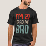 Camiseta Tengo 21 Card Me Bro Birthday Funny 21st Birthday<br><div class="desc">Tengo 21 años y soy gracioso cumpleaños 21 años</div>