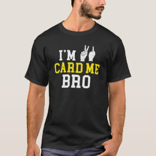 Camiseta Tengo 21 Card Me Bro Middle Finger Legal Birthday 