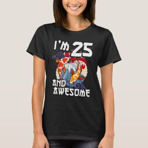 Camiseta Tengo 25 años y maravilloso cumpleaños de pescado