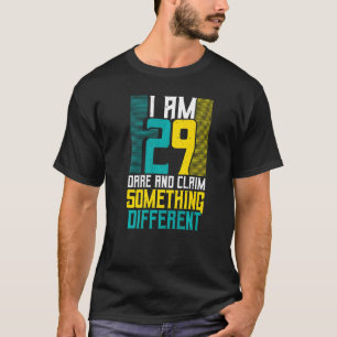 Camiseta Tengo 29 Atrevidos Y Afirmo Algo Diferente 30.
