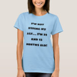 Camiseta Tengo 29 y 12 meses en Funny 30th Birthday Quote<br><div class="desc">¿Estás buscando una camiseta graciosa para alguien que cumple 30 años? Qué tal esta genial camiseta de camuflaje con el dicho "No estoy ocultando mi edad...  ¡Tengo 29 y 12 meses!'</div>