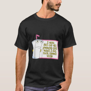 Camiseta Tengo 30 O 40 Años Y No Necesito Esto
