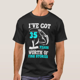 Camiseta Tengo 35 Años De Historias De Pesca Cumpleaños Cel
