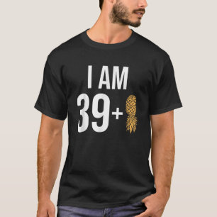Camiseta Tengo 39 1 piña 40 años Swinger 40 años