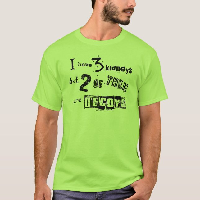 Camiseta Tengo 3 riñones pero dos de ellos son señuelos (Anverso)