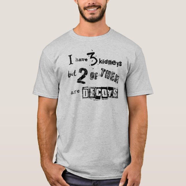 Camiseta Tengo 3 riñones pero dos de ellos son señuelos (Anverso)