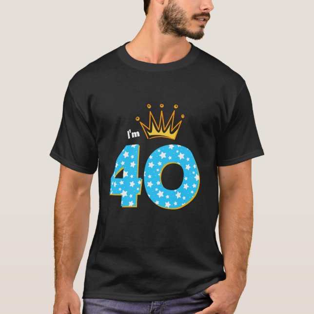 Camiseta Tengo 40 años, Fiesta de cumpleaños, tema del rey, (Anverso)