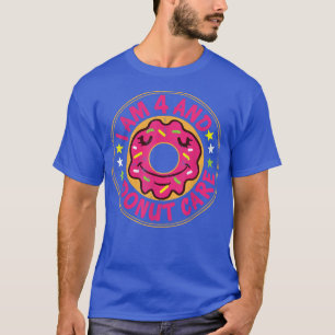 Camiseta Tengo 4 Años Y No Me Importa Feliz Cuarto Aceite D