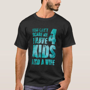 Camiseta Tengo 4 Hijos Y Una Esposa Pareja Héroe Amado