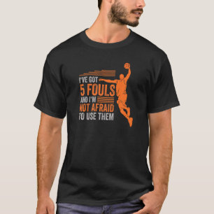 Camiseta Tengo 5 Fouls Y No Tengo Miedo De Usarlas