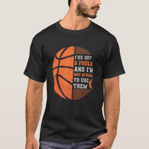 Camiseta Tengo 5 Fouls Y No Tengo Miedo De Usarlas