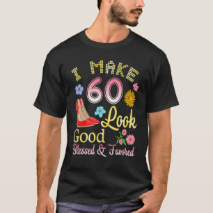 Camiseta Tengo 60 Años Y Mi Cumpleaños Se Ve Bien Bendecido