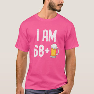 Camiseta Tengo 68 Más 1 Cerveza De 69 Años De Edad 69 Años 