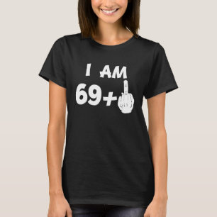 Camiseta Tengo 69 y 70 años más de 70 años
