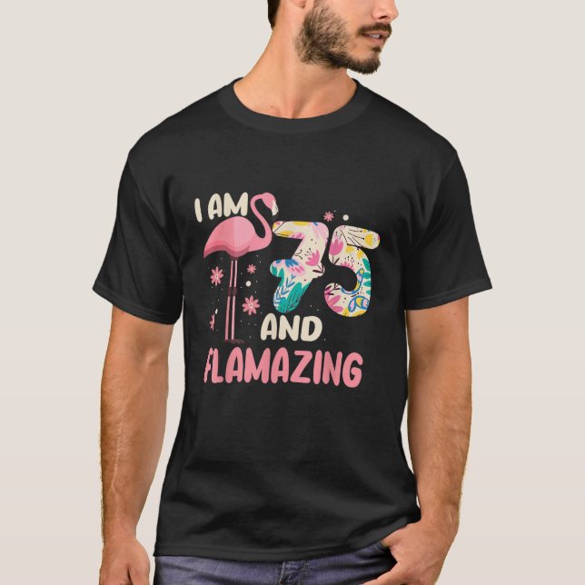 Camiseta Tengo 75 Años Y Flamante Flamingo 75º Día C (Anverso)