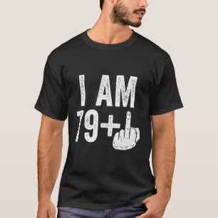 Camiseta Tengo 79 Más Dedo Medio 80