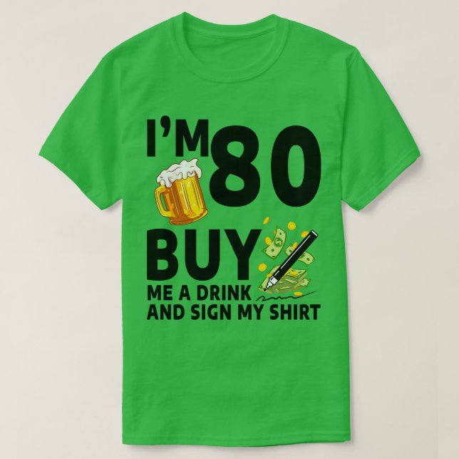 Camiseta Tengo 80 Años Y Me Compra Una Bebida Y Un Rótulo (Diseño del anverso)