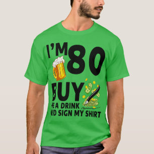 Camiseta Tengo 80 Años Y Me Compra Una Bebida Y Un Rótulo